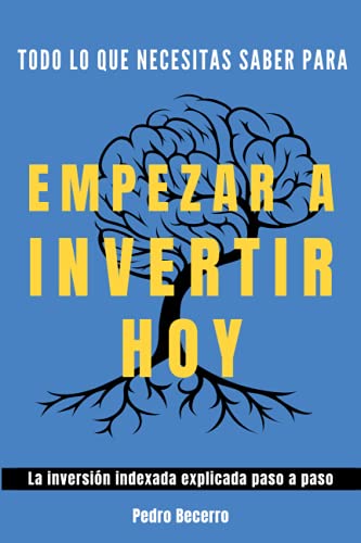 Todo lo que necesitas saber para empezar a invertir hoy: La inversión indexada explicada paso a paso