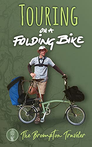 Touring On A Folding Bike: A manual on bike touring with folding bikes (English Edition)