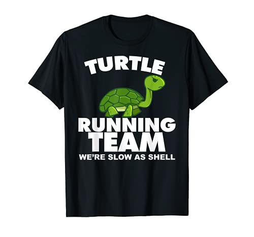 Turtle Running Team Somos lentos como Shell Turtle Running Team Camiseta