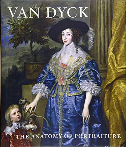 Van Dyck: The Anatomy of Portraiture