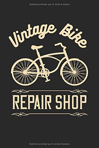 Vintage Bike Repair Shop: Cahier doublé de cadeaux d'atelier de réparation de cycliste de vélo (format A5, 15,24 x 22,86 cm, 120 pages)