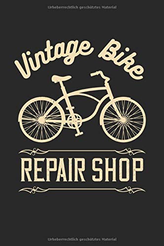 Vintage Bike Repair Shop: Fahrradfahrer Werkstatt Radfahrer Fahrrad Geschenke Notizbuch Punktraster punktiert (A5 Format, 15,24 x 22,86 cm, 120 Seiten)