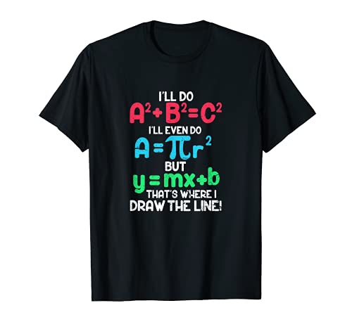 Voy a hacer A2 + B2 = C2 ahí es donde dibujo la línea matemáticas Camiseta