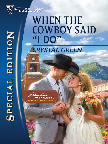 When the Cowboy Said "I Do" (Montana Mavericks: Thunder Canyon Cowboys Book 4) (English Edition)