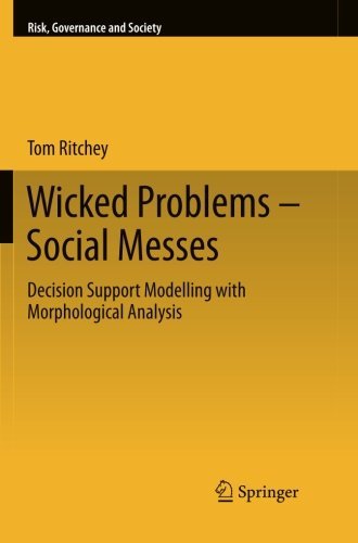 Wicked Problems - Social Messes: Decision Support Modelling with Morphological Analysis (Risk, Governance and Society) by Tom Ritchey (2013-11-27)