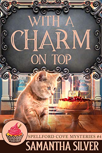 With a Charm on Top (Spellford Cove Mystery Book 4) (English Edition)