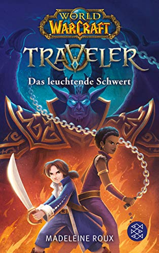World of Warcraft: Traveler. Das leuchtende Schwert (German Edition)