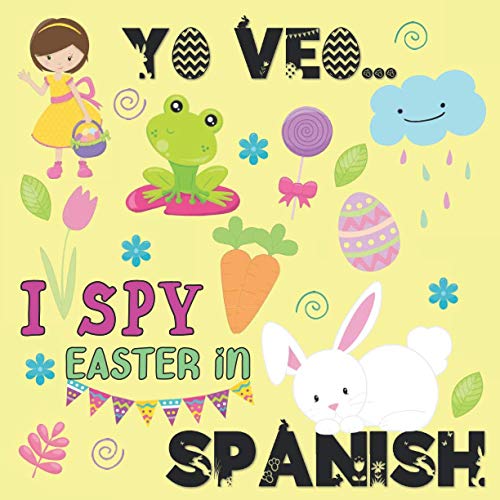 Yo veo...I Spy Easter in Spanish: A Fun Alphabet Coloring Picture Book for Kids Ages 2-5