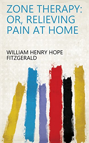 Zone Therapy: Or, Relieving Pain at Home (English Edition)