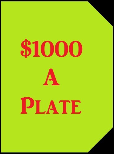 $1000 A Plate (English Edition)