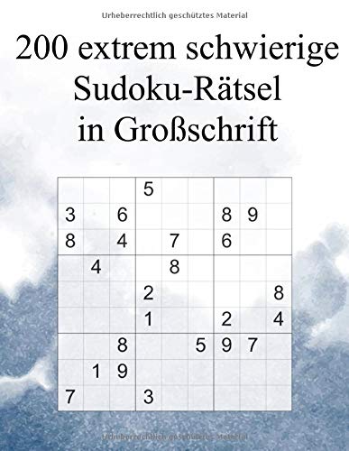 200 extrem schwierige Sudoku-Rätsel in Großschrift: Für Fortgeschrittene und Profis geeignet / Tolles Geschenk für Großeltern und Senioren / Inn großer Schrift (Sudoku Rätsel-Bücher)