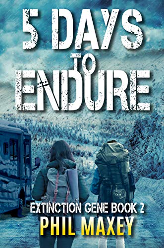 5 Days to Endure: A Post-Apocalyptic Survival Thriller (Extinction Gene Book 2) (English Edition)