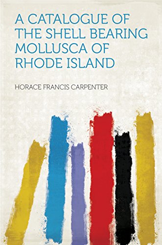 A Catalogue of the Shell Bearing Mollusca of Rhode Island (English Edition)