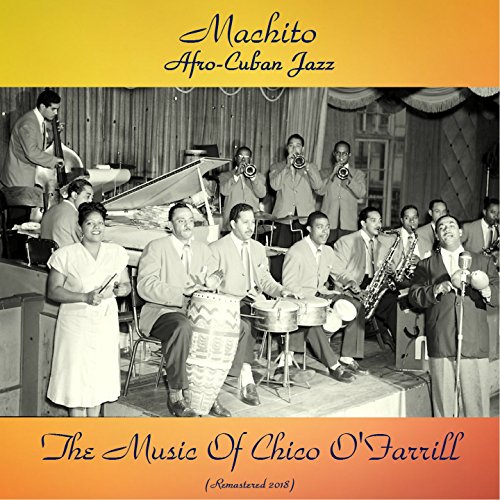 Afro-Cuban Jazz - The Music Of Chico O'Farrill (Analog Source Remaster 2018)