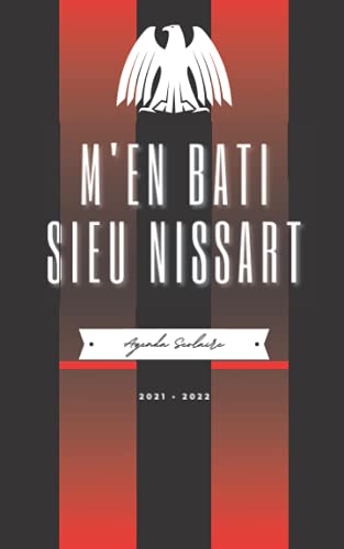 Agenda scolaire 2021 2022 M'En Bati Sieu Nissart: Journalier pour les Supporters de l'Équipe de FOOT de Nice Idée Cadeau Homme Ado Garçon | Primaire Collège Lycée Étudiant | Daté Petit format Sport