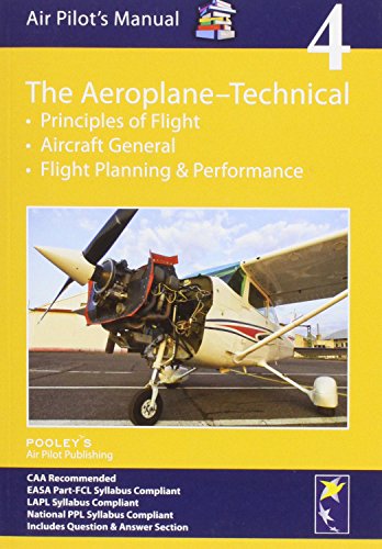 Air Pilot's Manual - Aeroplane Technical - Principles of Fli: Volume 4 (Air Pilot's Manual - Aeroplane Technical - Principles of Flight, Aircraft General, Flight Planning & Performance)