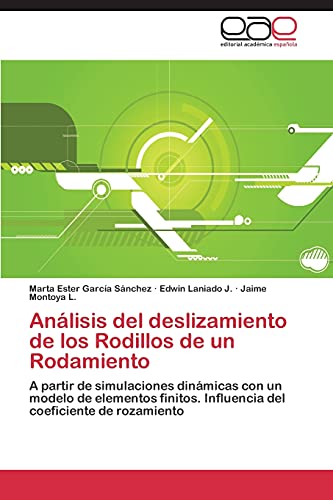 Análisis del deslizamiento de los Rodillos de un Rodamiento: A partir de simulaciones dinámicas con un modelo de elementos finitos. Influencia del coeficiente de rozamiento