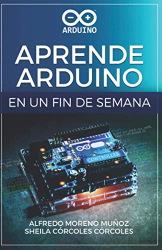 Aprende Arduino en un fin de semana: Versión Blanco y Negro