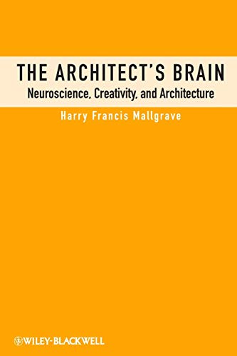 Architect's Brain: Neuroscience, Creativity, and Architecture