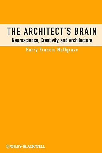 Architect's Brain: Neuroscience, Creativity, and Architecture