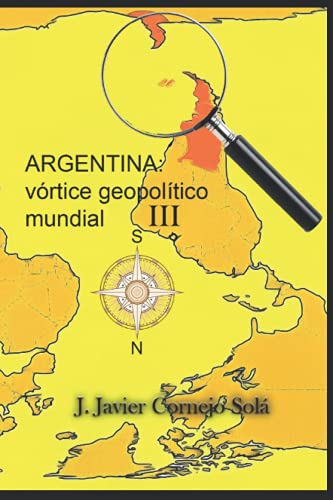 Argentina vórtice geopolítico mundial III