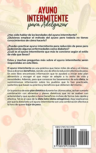 Ayuno Intermitente para adelgazar: Una guia completa ayuno intermitente para adelgazar, recetas sanas para perder peso, dieta antiinflamatoria y dieta ... Actualizada y Ampliada el 31 de Mayo de 2021)