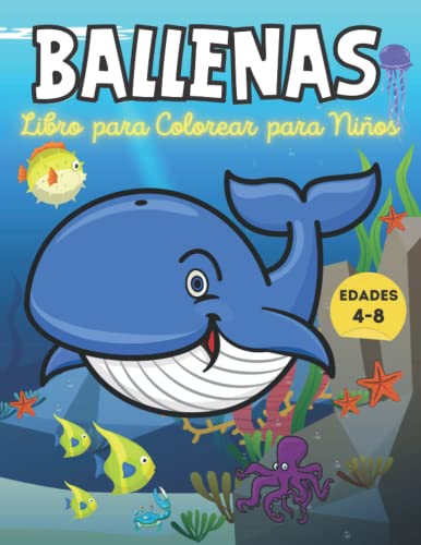 Ballenas Libro Para Colorear Para Niños Edades 4-8: Divertido libro para colorear con lindas ilustraciones con increíbles criaturas marinas, animales ... mujeres, niños y niñas de 2-4, 4-8, 8-12