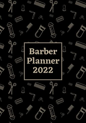 Barber planner 2022: Barber organizer 2022, Weekly & Monthly Calendar Datebook, Two Pages per Week, For a Better Organised Year