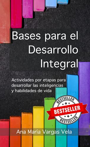 Bases para el desarrollo integral: Actividades por etapas para desarrollar las inteligencias y habilidades de vida