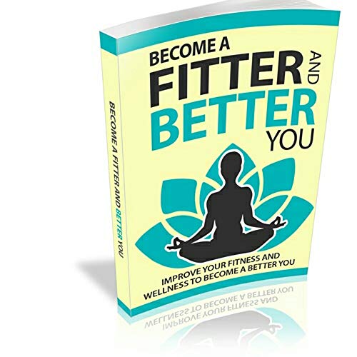 Become a Fitter And Better You. + MMR license wiht Resell Rights Weekl: Improve Your Fitness And Wellness to Become a Better You (English Edition)