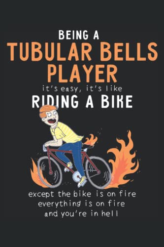 Being a Tubular Bells Player it's Easy, it's Like Riding a Bike: Cool Perfect Gift Idea ~ Small Lined Notebook (6'' X 9")