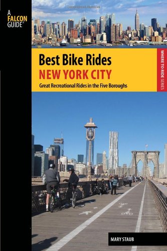 Best Bike Rides New York City: Great Recreational Rides In The Five Boroughs (Best Bike Rides Series) [Idioma Inglés]