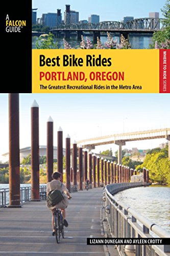 Best Bike Rides Portland, Oregon: The Greatest Recreational Rides in the Metro Area (Best Bike Rides Series) (English Edition)