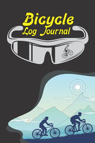 Bicycle Log Journal: Bicycle Rides Log Book 6”x9”120 pags Bicycle Log Journal, Bicycle Rides Log Book For Women, men.