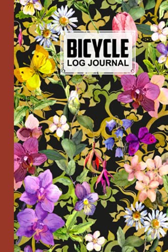 Bicycle Log Journal: Butterflies And Flowers Cover Bicycle Log Journal, Training Notebook For Cyclists & Cycling Enthusiasts, 120 Pages, Size 6" x 9" by Margitta Schultz