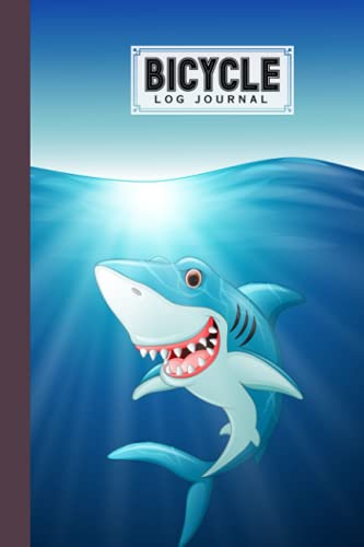 Bicycle Log Journal: Premium Shark Cover Bicycle Log Journal, Training Notebook For Cyclists & Cycling Enthusiasts, 120 Pages, Size 6" x 9" | by Theresia Schulz