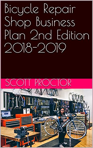 Bicycle Repair Shop Business Plan 2nd Edition 2018-2019 (English Edition)