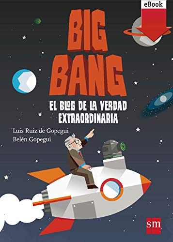 Big Bang: El blog de la verdad extraordinaria (Conocimiento Prescripción)