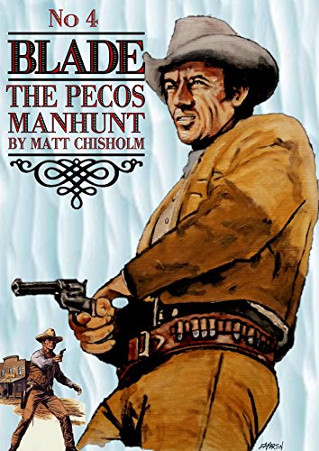 Blade 4: The Pecos Manhunt (A Joe Blade Western) (English Edition)