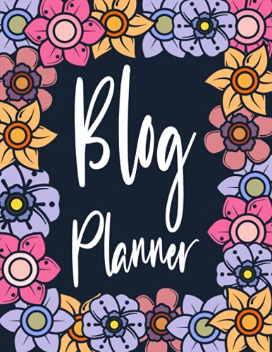Blog Planner: Blog Planning Notebook, Blogger Log Book, Blog Planning Sheets, Daily Blog Posts, Gift for Bloggers. vol: 2