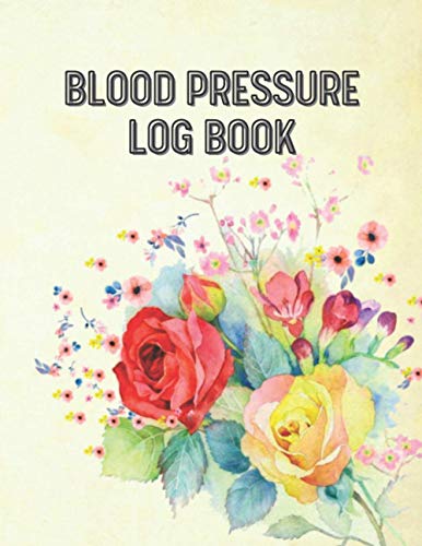 Blood Pressure Log Book: a Monitor Your Health Diabetes and pulse track am/pm Side By Side Format Tracking Journal LogBook Sugar levels with an ... Diary for Daily Readings & Monitoring at home