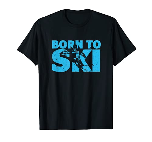 Born To Ski Mountain Skiing Extreme Sports Lover regalo Camiseta