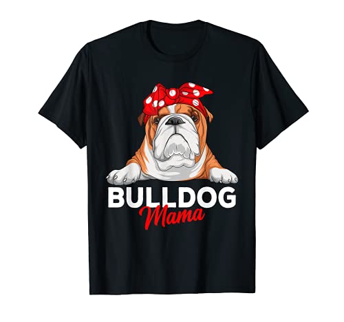 Bulldog inglés Mama Bully Dog Mom Regalo divertido para Camiseta