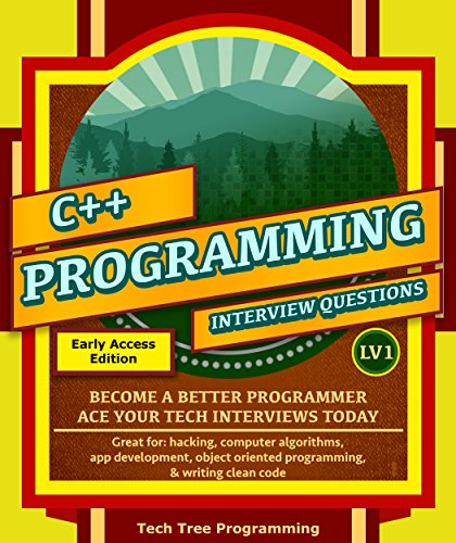 C++: Interview Questions & Programming, LV1 - The Fundamentals; BECOME A BETTER PROGRAMMER. Great for: hacking, computer algorithms, app development, object ... Questions Series) (English Edition)