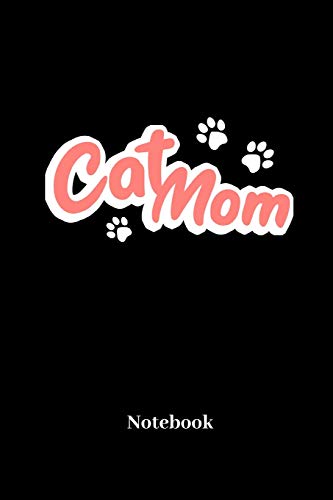 Cat Mom Notebook: Lined journal for pet, cat and kitten fans - paperback, diary gift for men, women and children