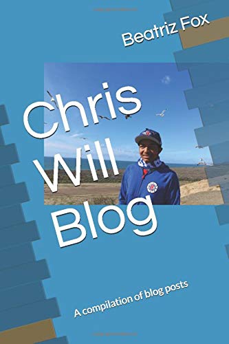 Chris Will Blog: A compilation of blog posts