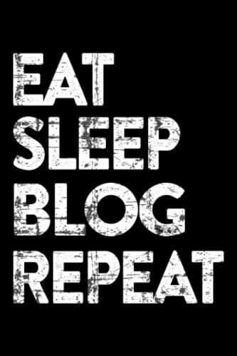 Client Log Book - Eat Sleep Blog Repeat Funny Family Best Blogger Writer: Client Tracking Log Book, Client Data Organizer For Salon, Hair Stylist, ... Owner, Customer Journal With Details,Lesson