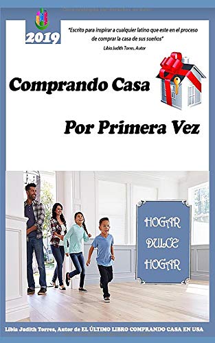 COMPRANDO CASA POR PRIMERA VEZ - HOGAR DULCE HOGAR: Usted podra ahorrar potencialmente desde $2,000 a $20,000 dolares leyendo este libro. Todo lo que debe saber al momento de Comprar la casa Perfecta