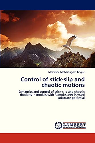 Control of Stick-Slip and Chaotic Motions