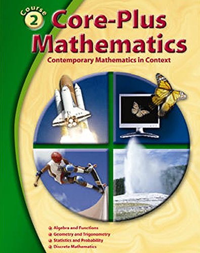 Core-Plus Mathematics: Contemporary Mathematics in Context, Course 2, Student Edition (Elc: Core Plus)